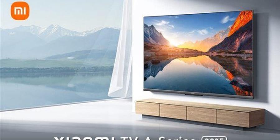 Xiaomi TV A Series 2025.. شاومي تعلن عن تليفزيون بشعار صٌنع في مصر - بوابة نيوز مصر